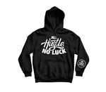 All Hustle No Luck Hoodie with White logo