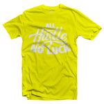 All Hustle No Luck T-Shirt with White Logo